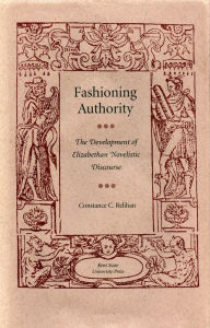Title: Fashioning Authority: The Development of Elizabethan Novelistic Discourse, Author: Constance C. Relihan