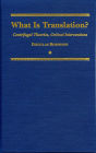 What is Translation?: Centrifugal Theories, Critical Interventions