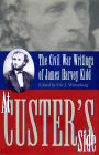 At Custer's Side: Civil War Writing on James Harvey Kidd