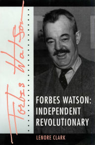 Forbes Watson: Independent Revolutionary