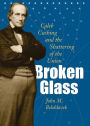 Broken Glass: Caleb Cushing and the Shattering of the Union