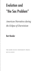 Title: Evolution and 'the Sex Problem': American Narratives during the Eclipse of Darwinism, Author: Bert Bender