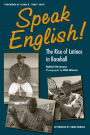 Speak English!: The Rise of Latinos in Baseball