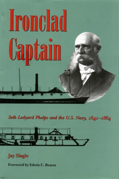 Ironclad Captain: Seth Ledyard Phelps and the U.S. Navy, 1841-1864