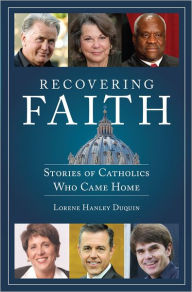 Recovering Faith: Stories of Catholics Who Came Home