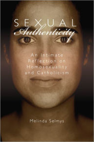 Sexual Authenticity: An Intimate Reflection on Homosexuality and Catholicism