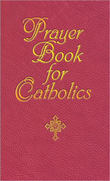 Prayer Book For Catholics By Jacquelyn Lindsey 