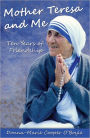 Mother Teresa and Me: Ten Years of Friendship