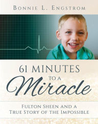 Free downloadable audio ebook 61 Minutes to a Miracle: Fulton Sheen and a True Story of the Impossible 9781612787176 by Bonnie Engstrom RTF ePub MOBI