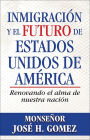 Inmigración y el futuro de Estados Unidos de América: Renovando el alma de nuestra nación