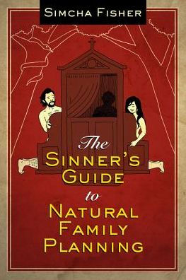 The Sinner's Guide to Natural Family Planning