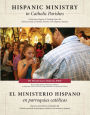 Hispanic Ministry in Catholic Parishes: A Summary Report of Findings from the National Study of Catholic Parishes with Hispanic Ministry
