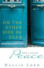 On the Other Side of Fear: How I Found Peace