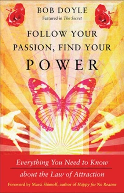 Follow Your Passion Find Your Power Everything You Need To Know About