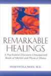 Alternative view 1 of Remarkable Healings: A Psychiatrist Discovers Unsuspected Roots of Mental and Physical Illness