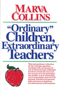 Title: Ordinary Children, Extraordinary Teachers, Author: Marva Collins