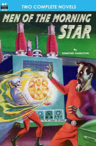 Men of the Morning Star and Planet for Plunder