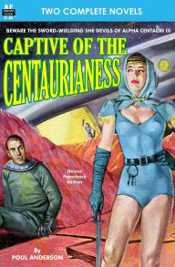 Title: Captive of the Centaurianess & A Princess of Mars, Author: Edgar Rice Burroughs