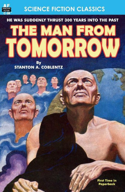 The Man From Tomorrow By Stanton A Coblentz Paperback Barnes Noble