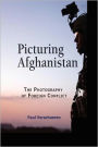 Picturing Afghanistan: The Photography of Foreign Conflict