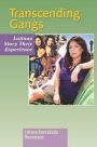 Transcending Gangs: Latinas Story Their Experience