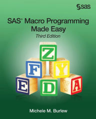 Title: SAS Macro Programming Made Easy, Third Edition / Edition 3, Author: Michele M Burlew