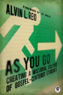 As You Go: Creating a Missional Culture of Gospel-Centered Students