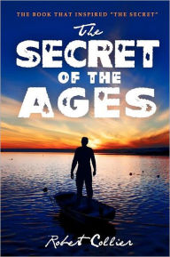 Title: The Secret of the Ages, Author: Robert Collier