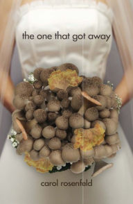 Title: The One That Got Away, Author: Carol Rosenfeld