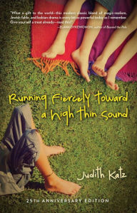Title: Running Fiercely Toward a High Thin Sound, Author: Judith Katz