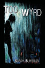 Too Wyrd: Runespell Series: Book 1