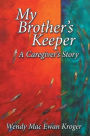 My Brother's Keeper: A Caregiver's Story