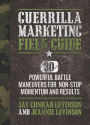 Guerrilla Marketing Field Guide: 30 Powerful Battle Maneuvers for Non-Stop Momentum and Results