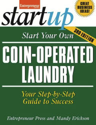 Title: Start Your Own Coin Operated Laundry: Your Step-By-Step Guide to Success, Author: Mandy Erickson