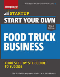 Title: Start Your Own Food Truck Business: Your Step-By-Step Guide to Success, Author: The Staff of Entrepreneur Media