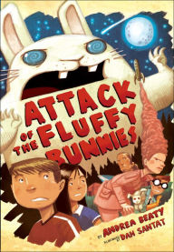 Title: Attack of the Fluffy Bunnies, Author: Andrea Beaty