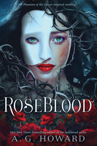 RoseBlood: A Phantom of the Opera-Inspired Retelling