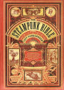 The Steampunk Bible: An Illustrated Guide to the World of Imaginary Airships, Corsets and Goggles, Mad Scientists, and Strange Literature (PagePerfect NOOK Book)
