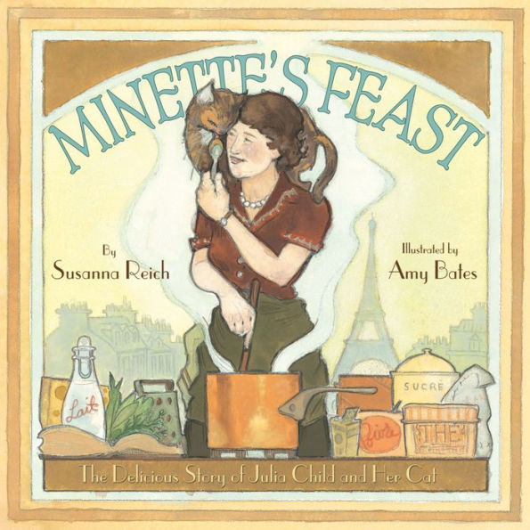 Minette's Feast: The Delicious Story of Julia Child and Her Cat