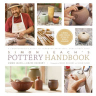 Title: Simon Leach's Pottery Handbook: A Comprehensive Guide to Throwing Beautiful, Functional Pots, Author: Simon Leach