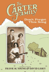 Title: The Carter Family: Don't Forget This Song, Author: Frank M. Young