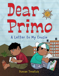 Title: Dear Primo: A Letter to My Cousin, Author: Duncan Tonatiuh