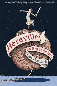 Title: Hereville: How Mirka Got Her Sword, Author: Barry Deutsch
