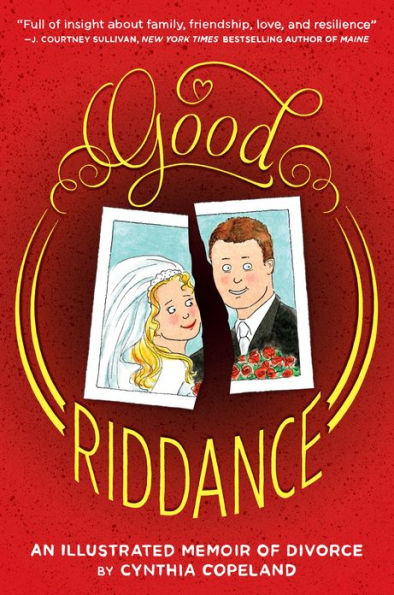 Good Riddance: An Illustrated Memoir of Divorce