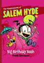 The Misadventures of Salem Hyde: Book Two: Big Birthday Bash