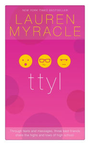 Title: ttyl - 10th Anniversary update and reissue, Author: Lauren Myracle