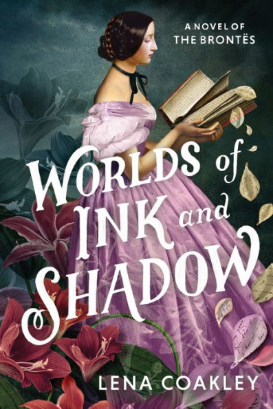 Worlds of Ink and Shadow: A Novel of the Brontës