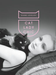 Title: Cat Lady Chic, Author: Diane Lovejoy