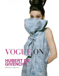 Title: Vogue on Hubert de Givenchy, Author: Drusilla Beyfus