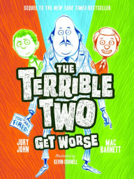 Title: The Terrible Two Get Worse (Terrible Two Series #2), Author: Mac Barnett